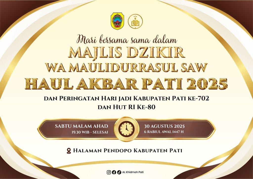 Pati - Majlis Dzikir Wa Maulidurrasul SAW Haul Akbar Pati 2025 dan Peringatan Hari Jadi Kabupaten Pati ke-702